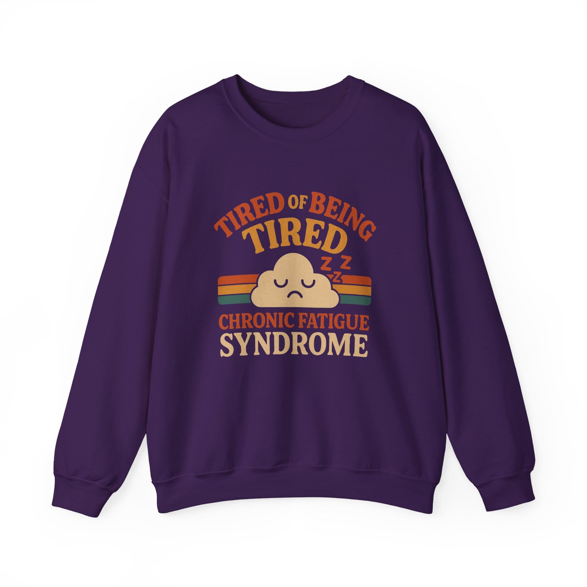Purple Sweatshirt Tired of Being Tired