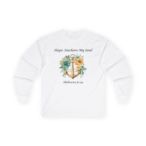 White Long Sleeve Tee Hope Anchors My Soul Floral