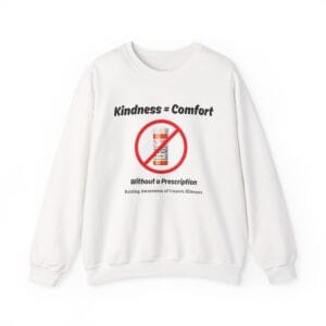 White Sweatshirt Kindness=Comfort No Pills