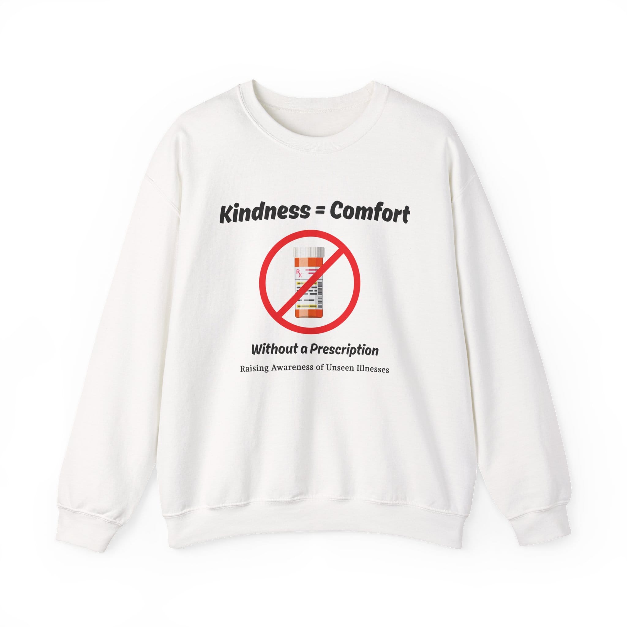 White Sweatshirt Kindness=Comfort No Pills