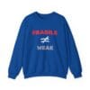 Royal Blue Sweatshirt Fragile Does Not Equal Weak