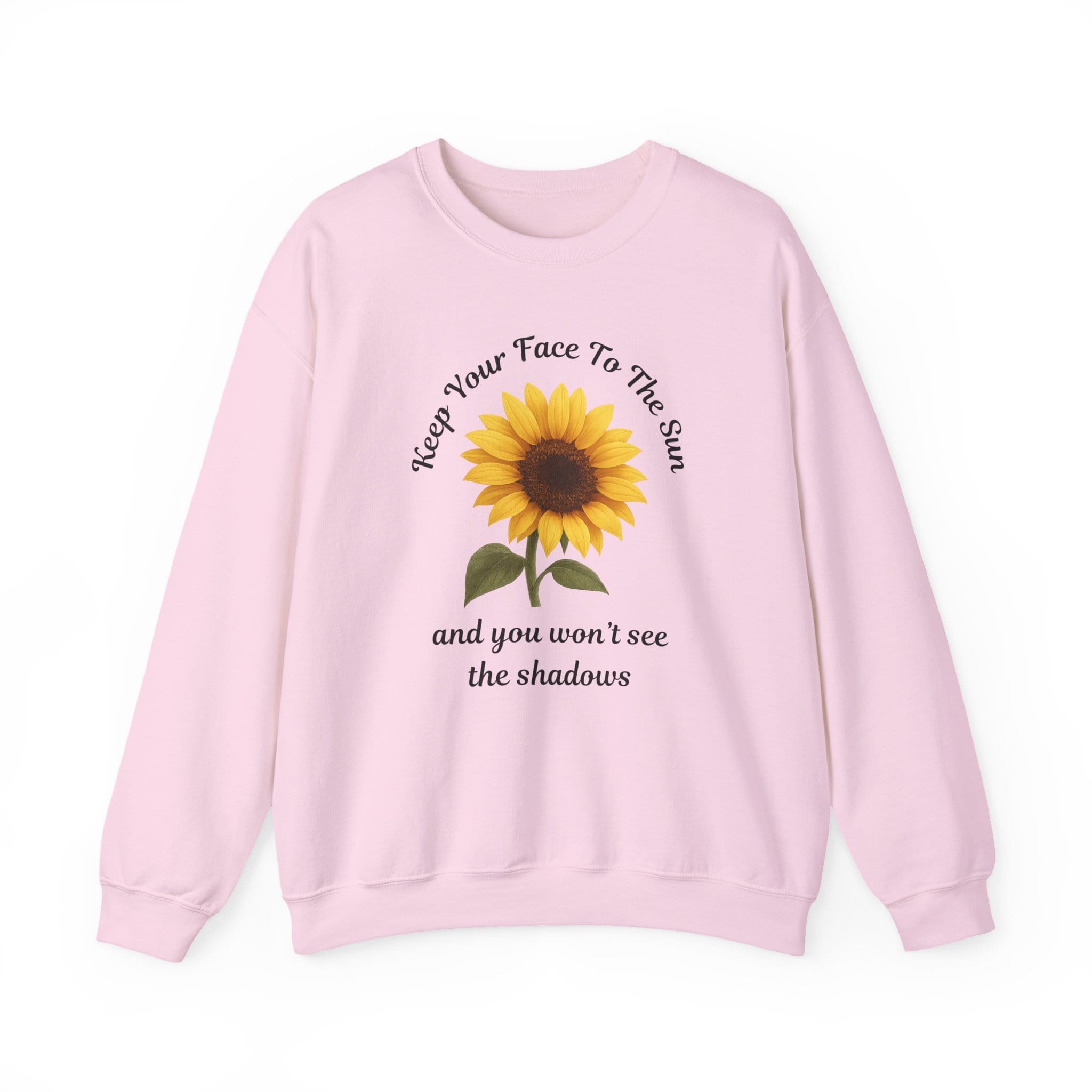 Light Pink Sweatshirt Keep Your Face to the Sun(flower)