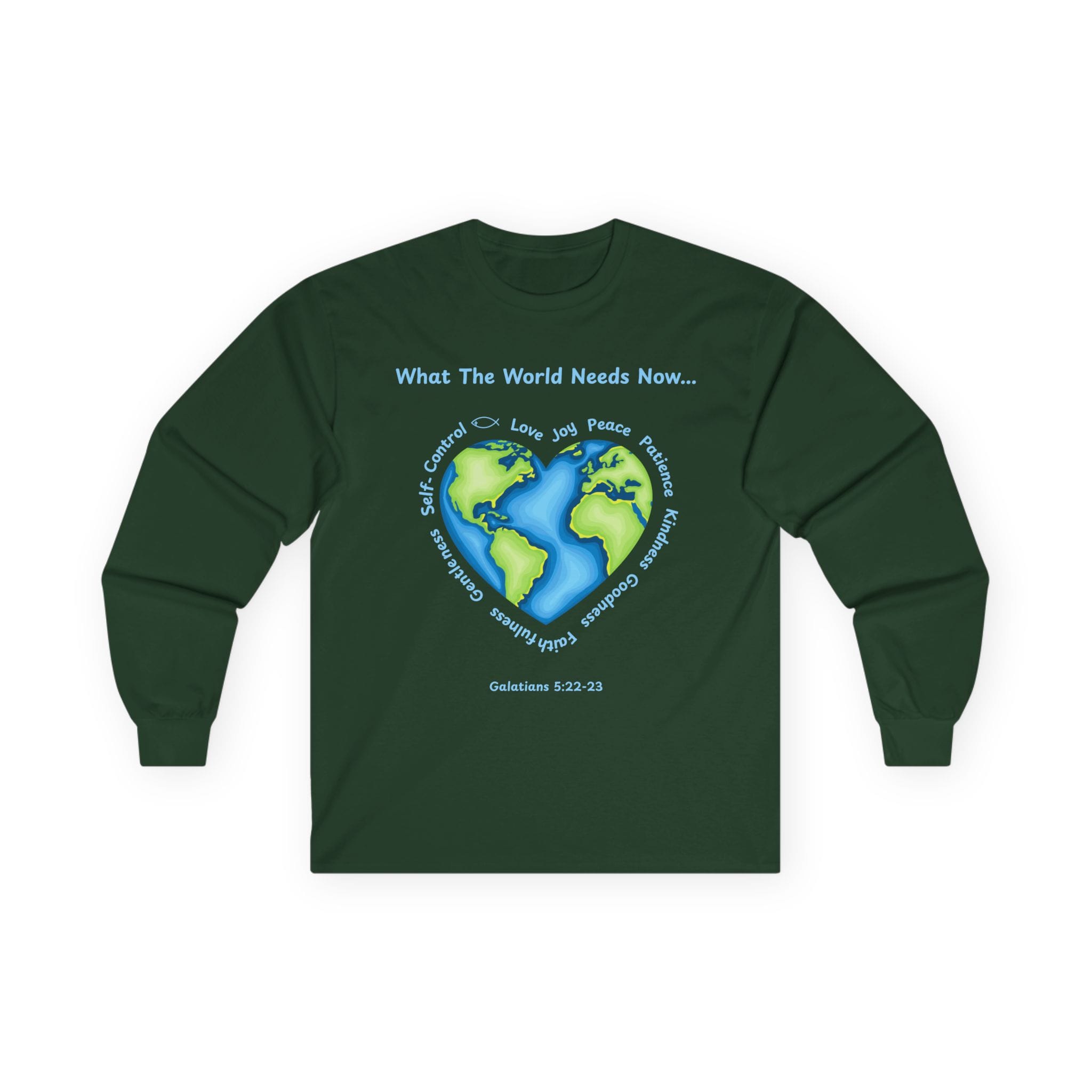Forest Green Long Sleeve Tee What the World Needs Earth Heart