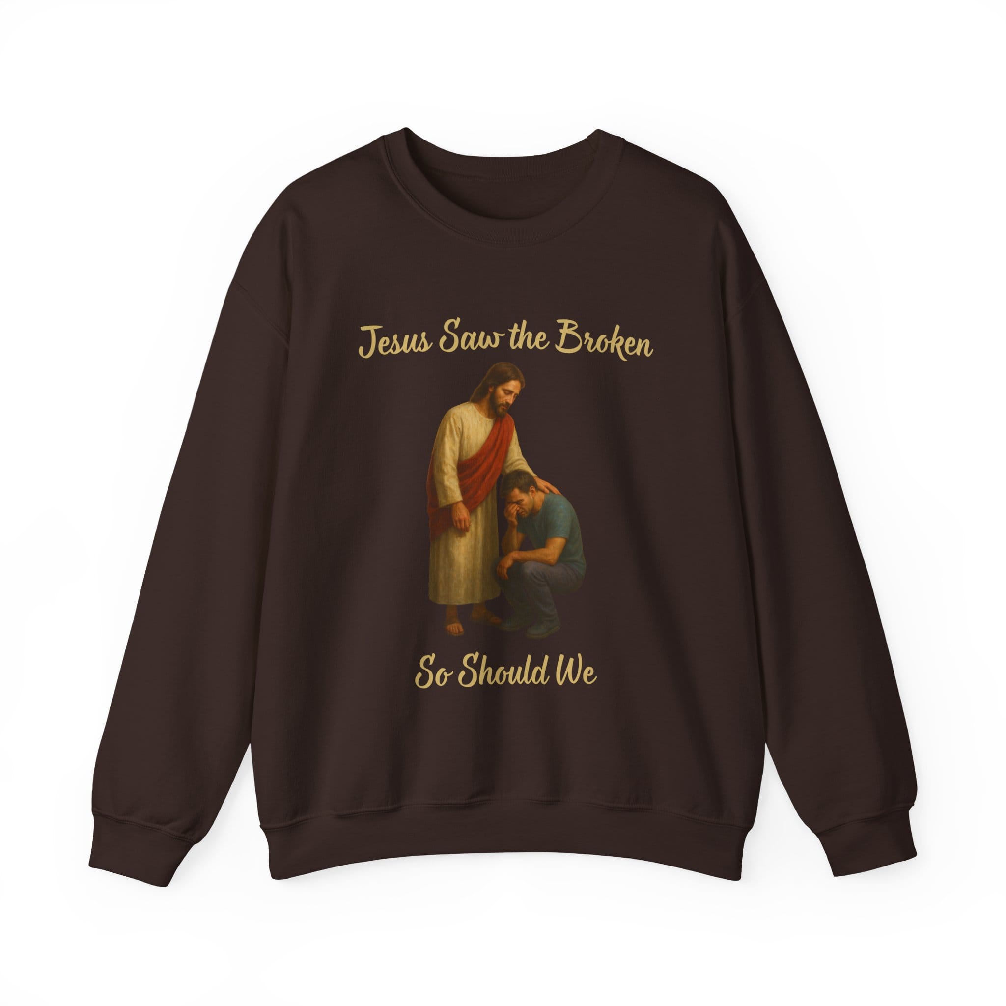 Dark Chocolate Sweatshirt Jesus Saw the Broken Man