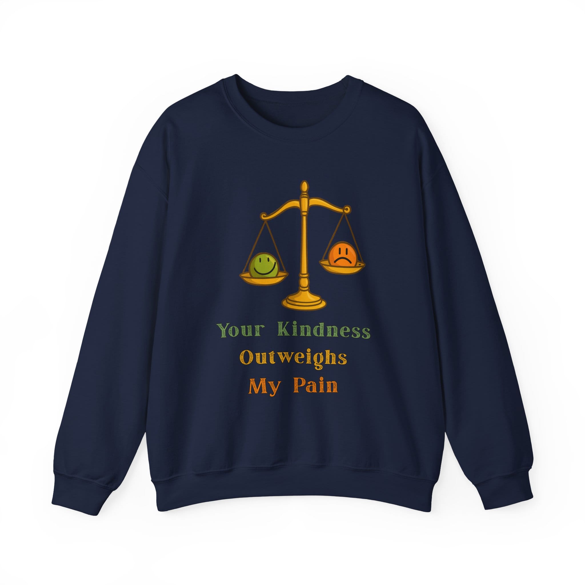 Navy Blue Sweatshirt Kindness Outweighs Pain