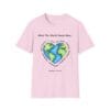 Light Pink Short Sleeve Tee What the World Needs Earth Heart