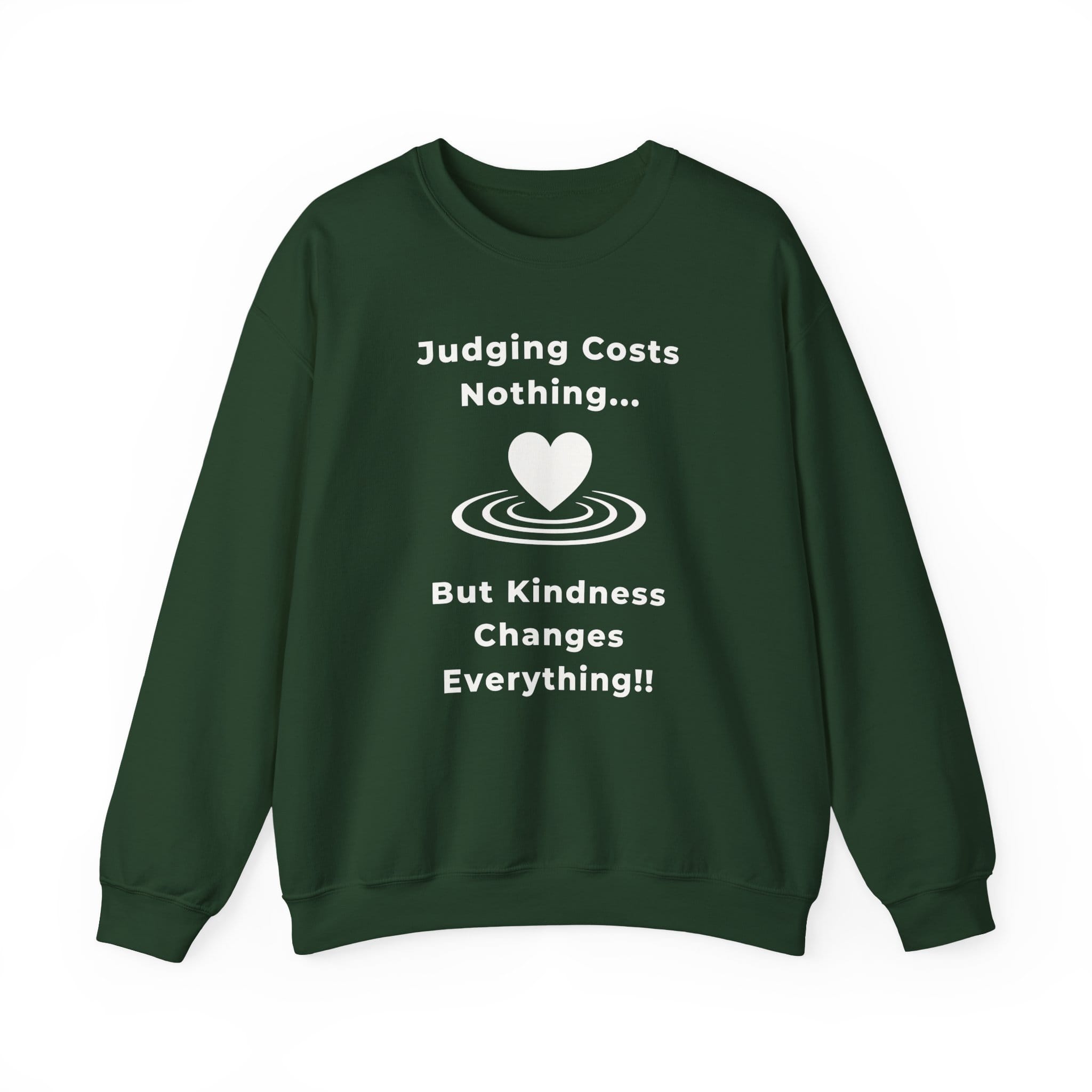 Forest Green Sweatshirt Kindness Changes Everything