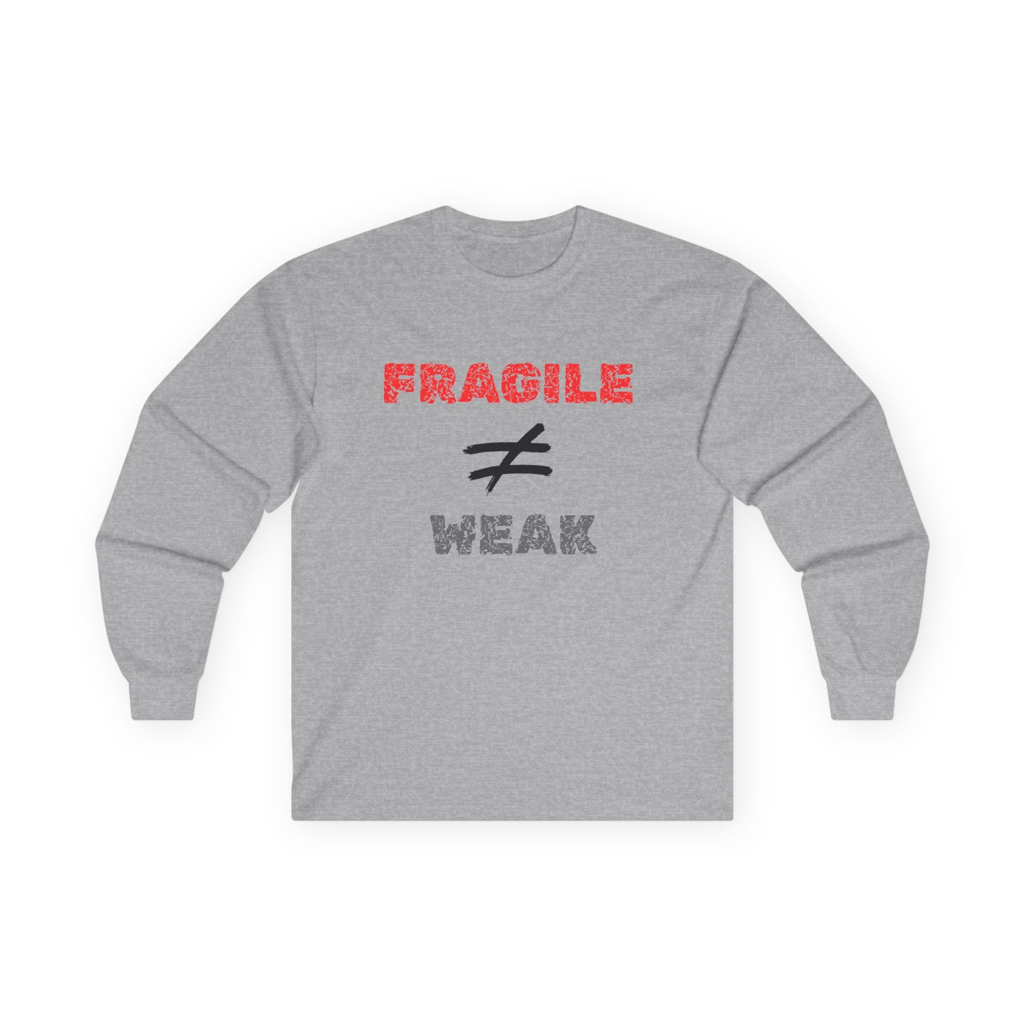 Sport Gray Long Sleeve Tee Fragile Does Not Equal Weak