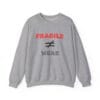 Sport Gray Sweatshirt Fragile Does Not Equal Weak
