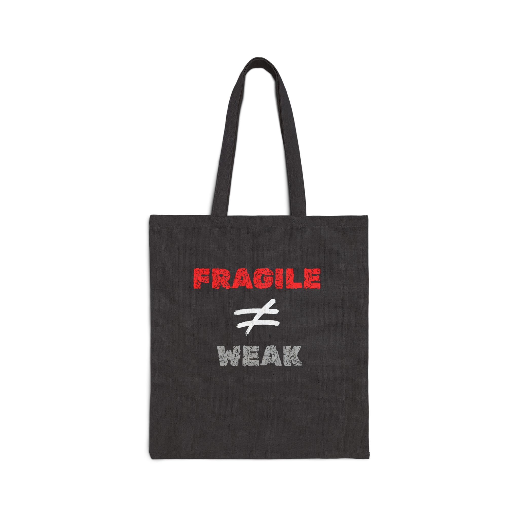 Black Canvas Tote Fragile Does Not Equal Weak