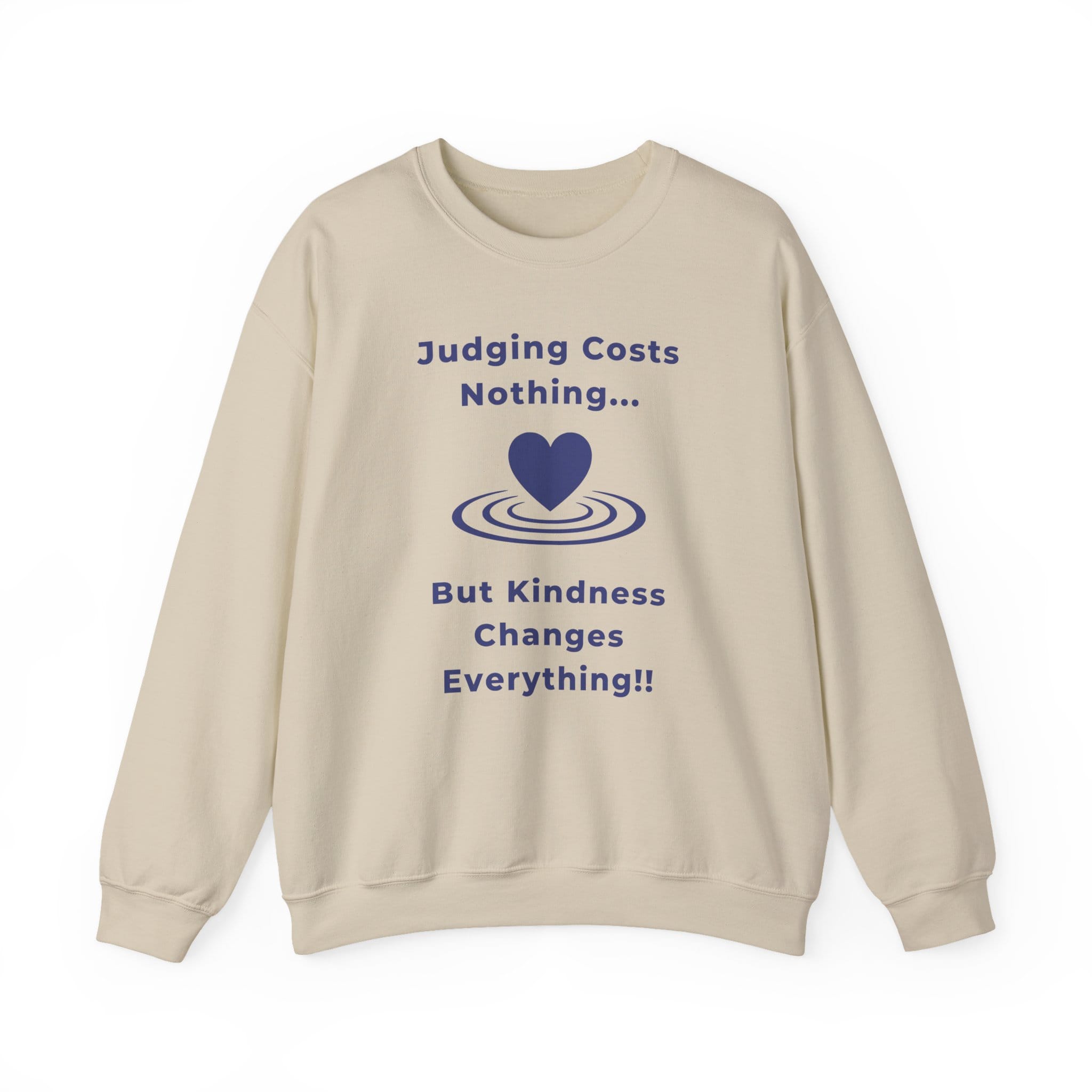 Sand Sweatshirt Kindness Changes Everything
