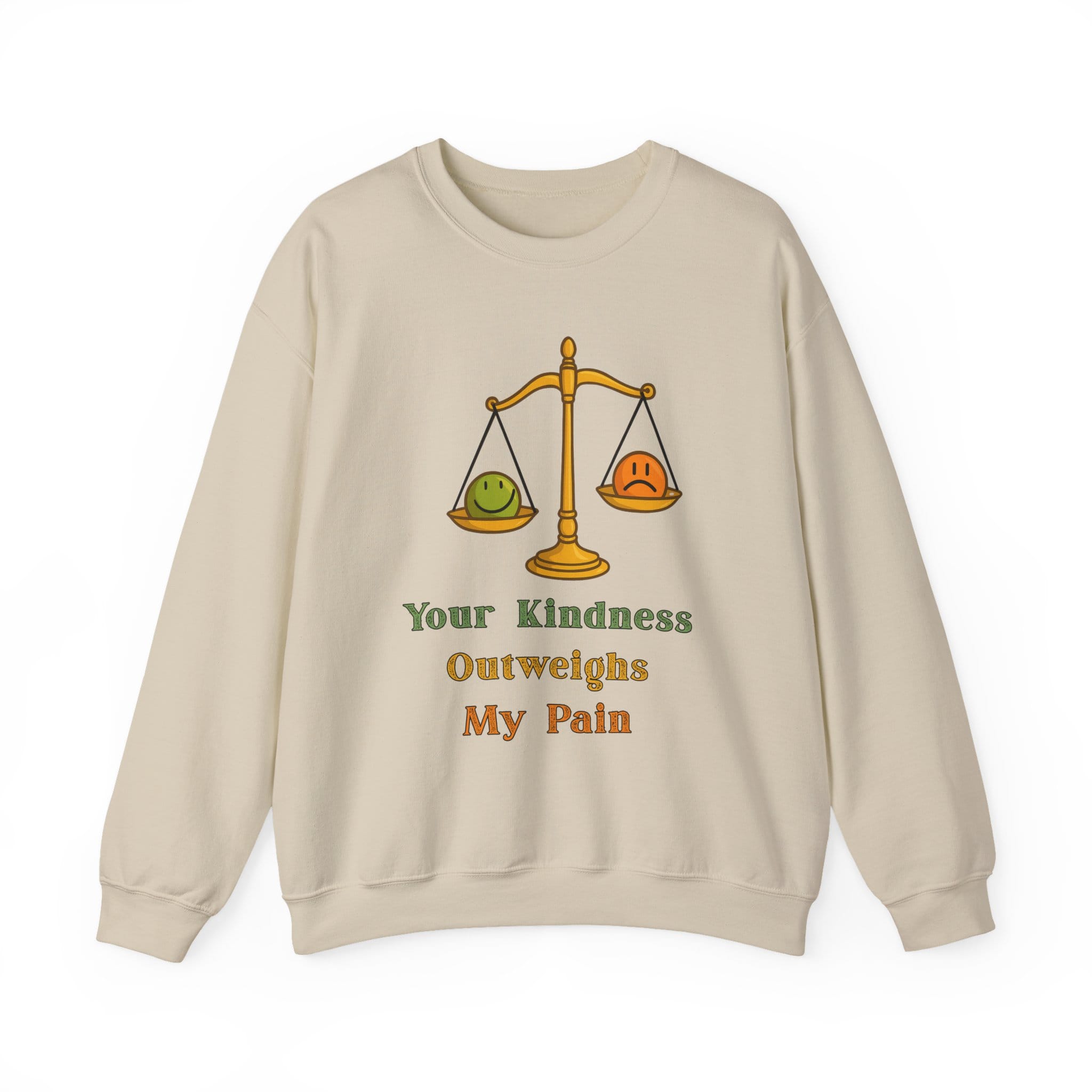 Sand Sweatshirt Kindness Outweighs Pain