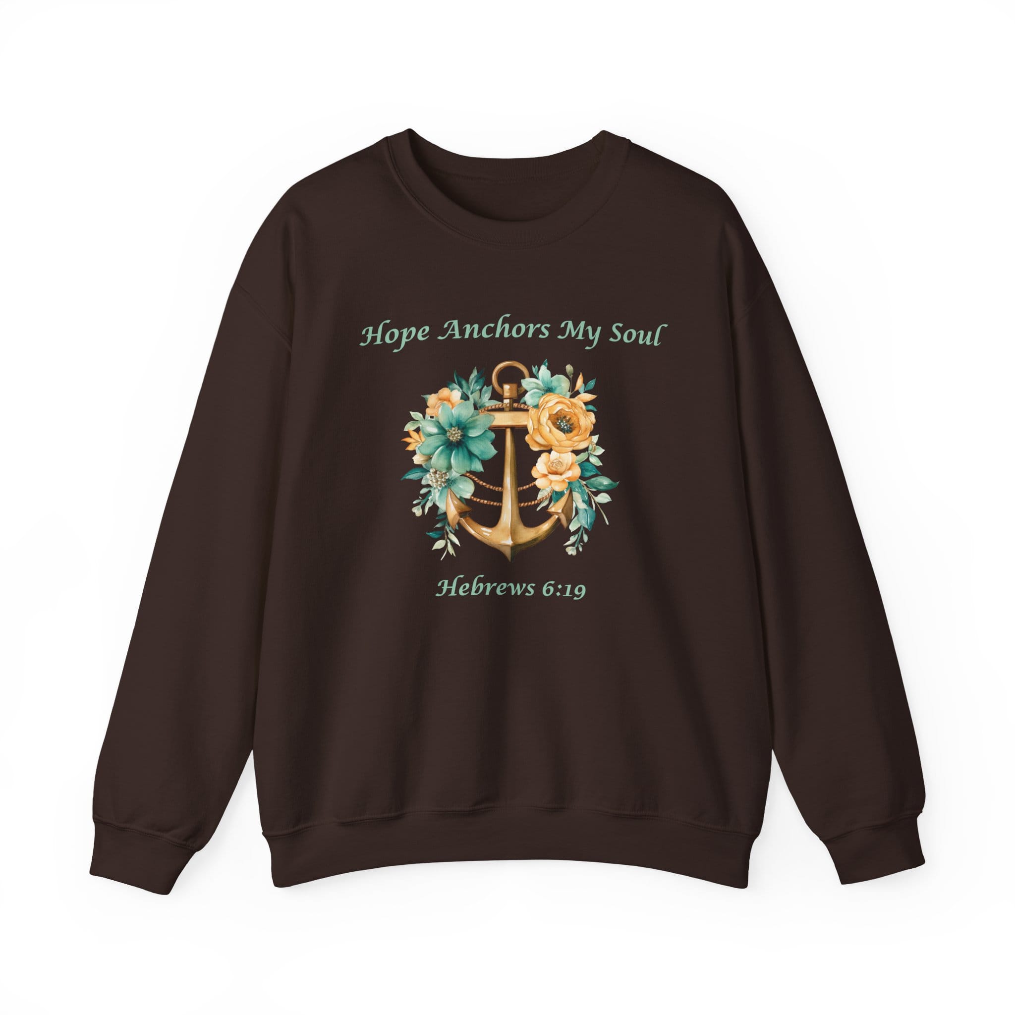 Dark Chocolate Sweatshirt Hope Anchors My Soul Floral