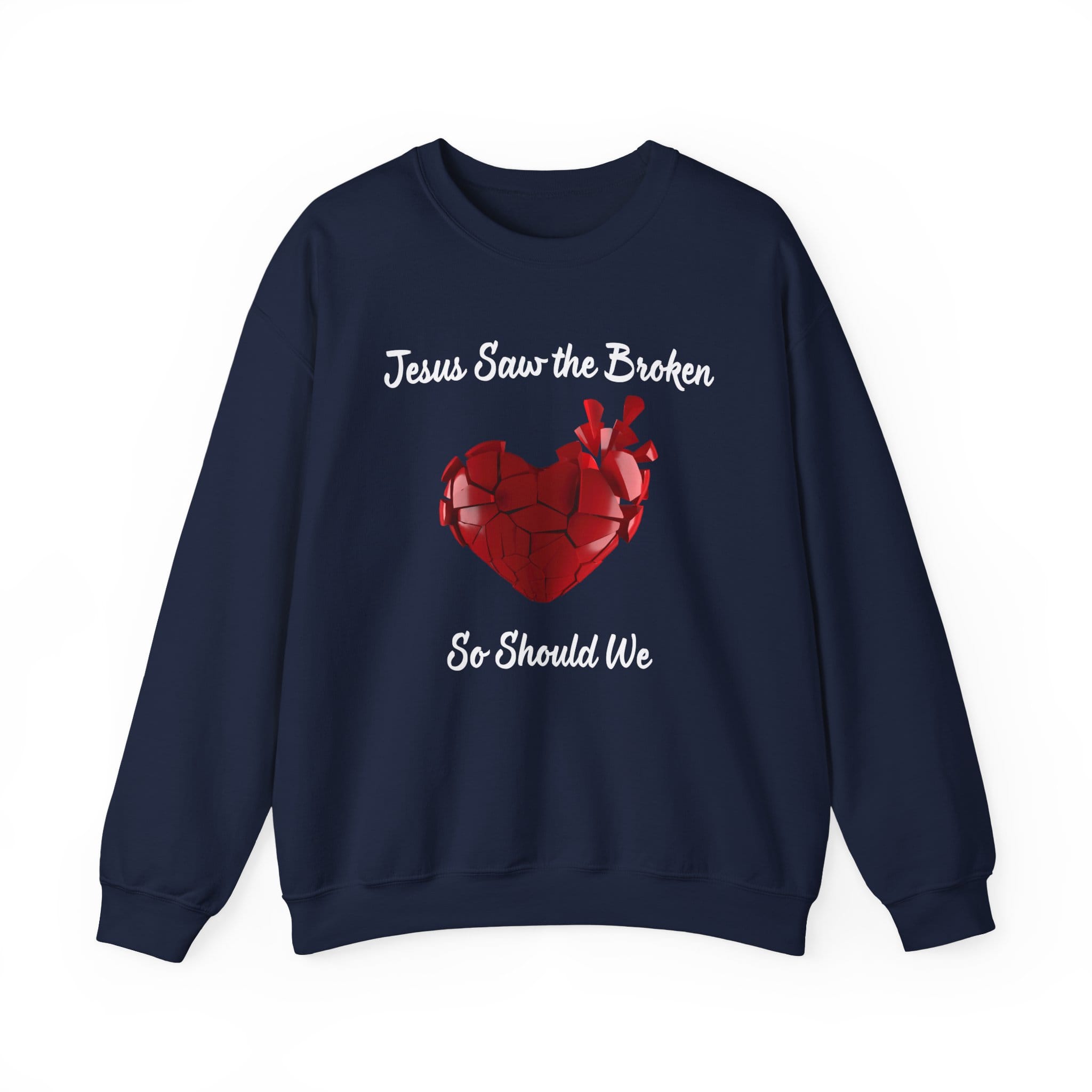 Navy Blue Sweatshirt Jesus Saw the Broken Hearted