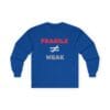 Royal Blue Long Sleeve Tee Fragile Does Not Equal Weak