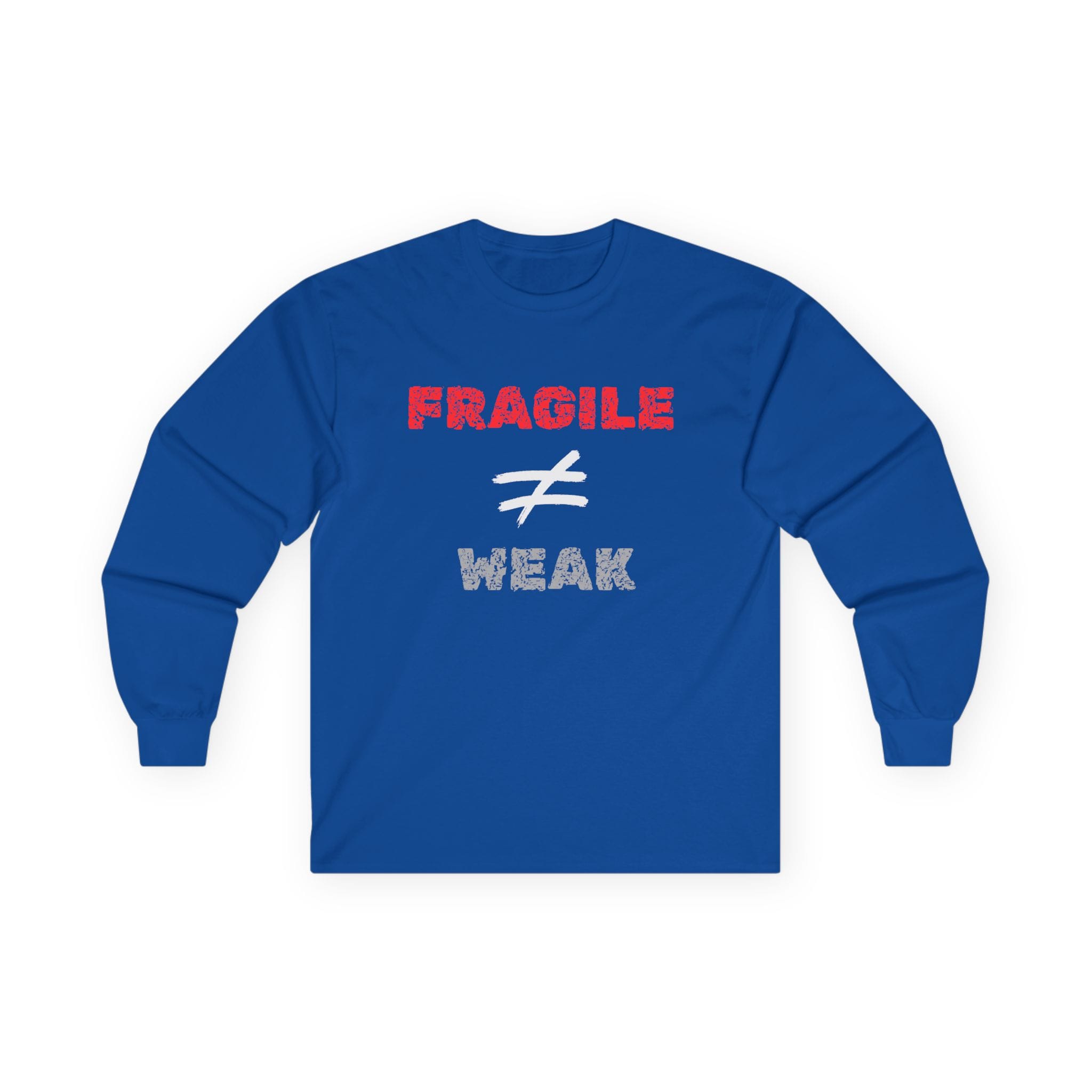 Royal Blue Long Sleeve Tee Fragile Does Not Equal Weak