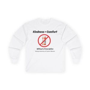 White Long Sleeve Tee Kindness=Comfort No Pills