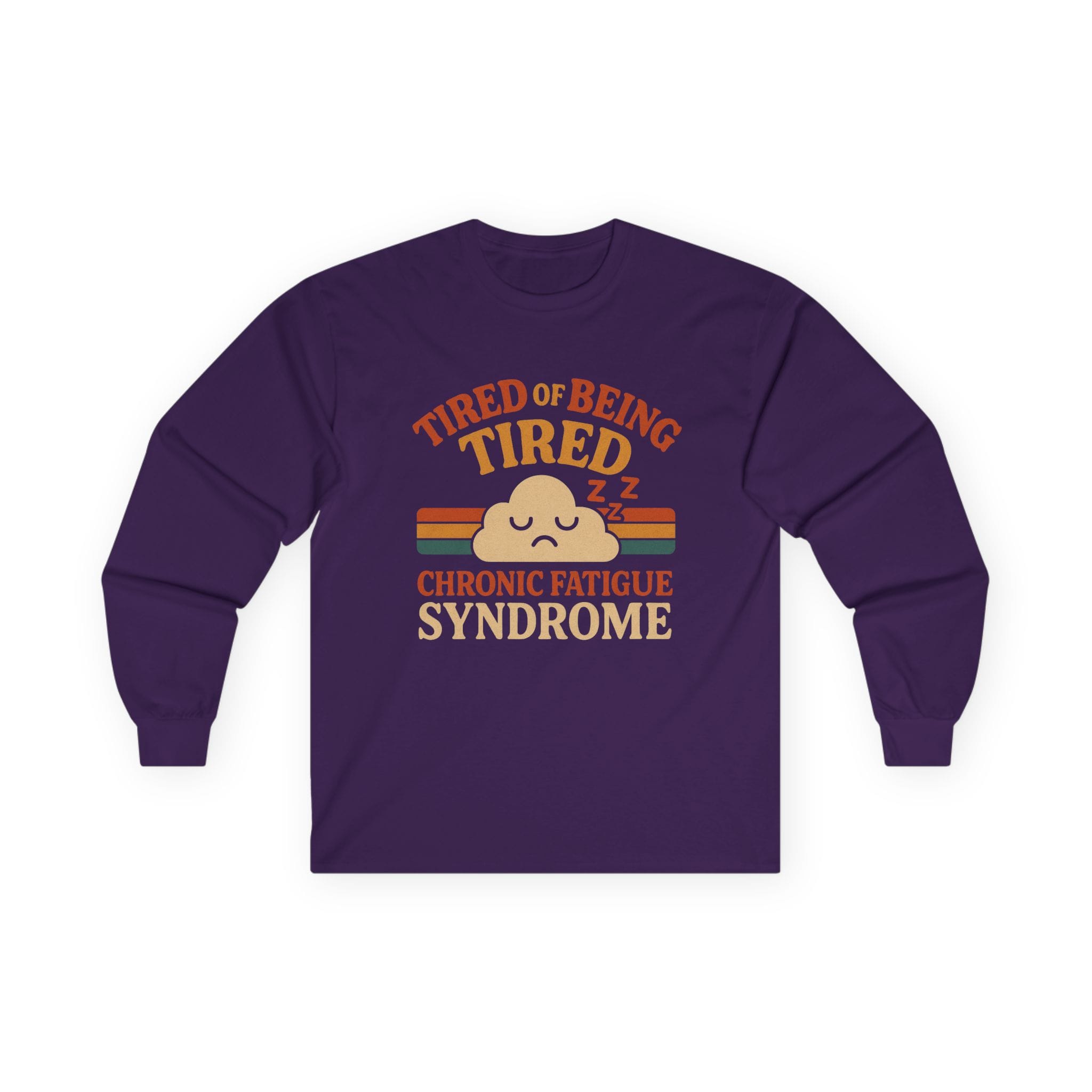Purple Long Sleeve Tee Tired of Being Tired