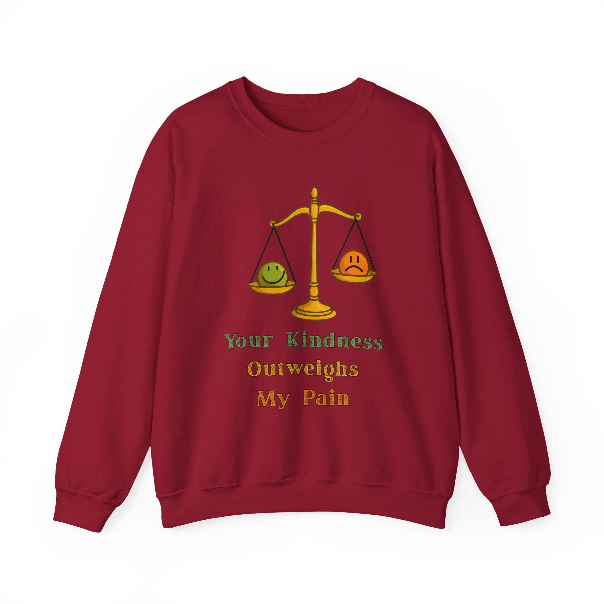 Cardinal Red Sweatshirt Kindness Outweighs Pain