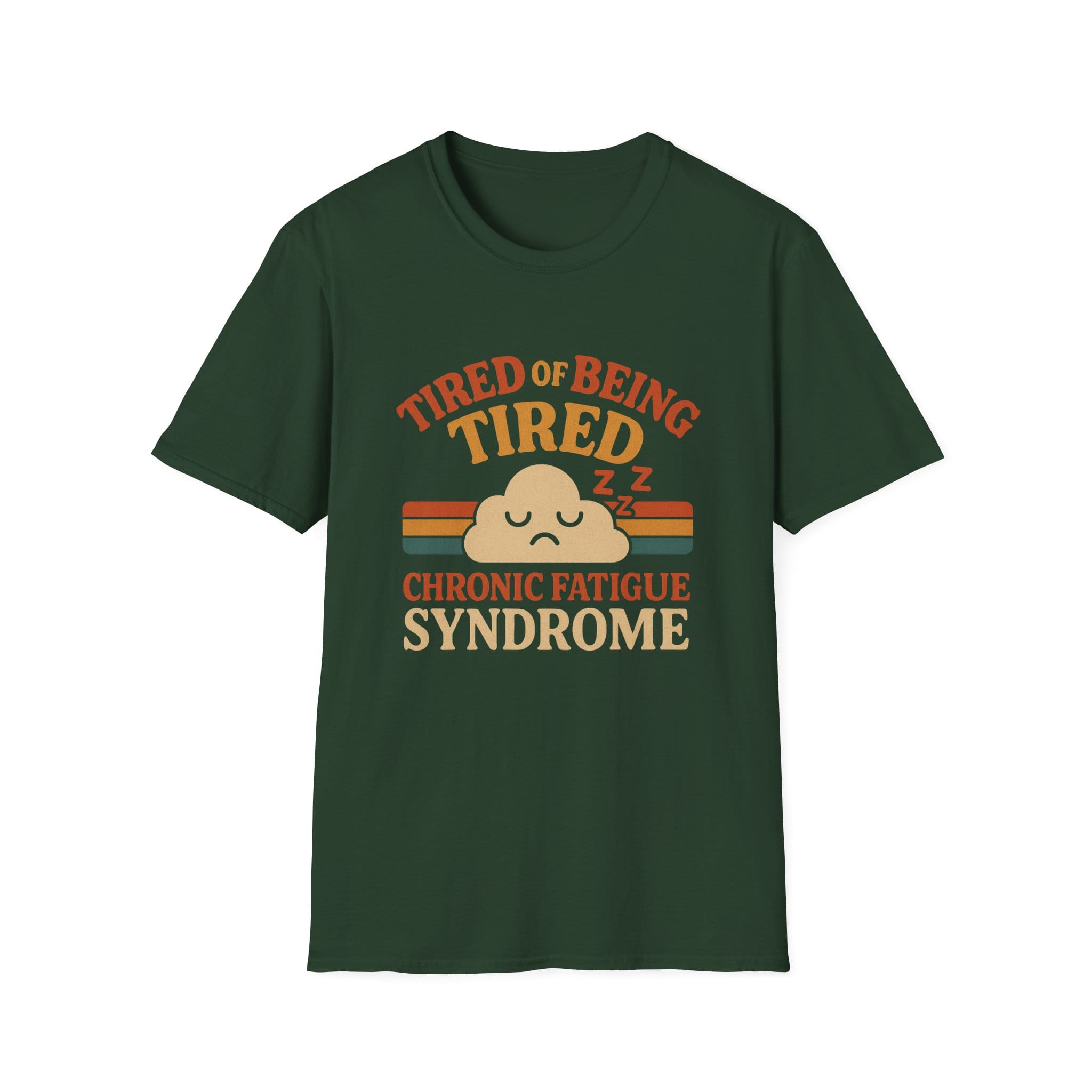 Forest Green Short Sleeve Tee Tired of Being Tired
