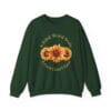 Forest Green Sweatshirt Kind Word Cure Sunflower