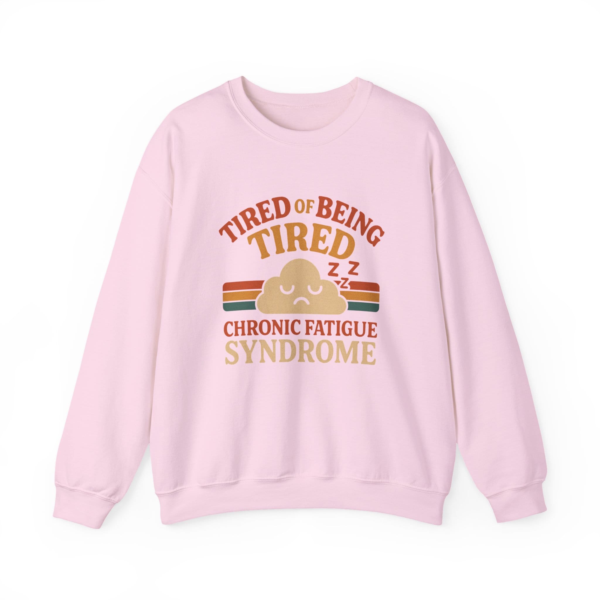 Light Pink Sweatshirt Tired of Being Tired