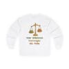 White Long Sleeve Tee Kindness Outweighs Pain