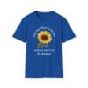 Royal Blue Short Sleeve Tee Keep Your Face to the Sun(flower)