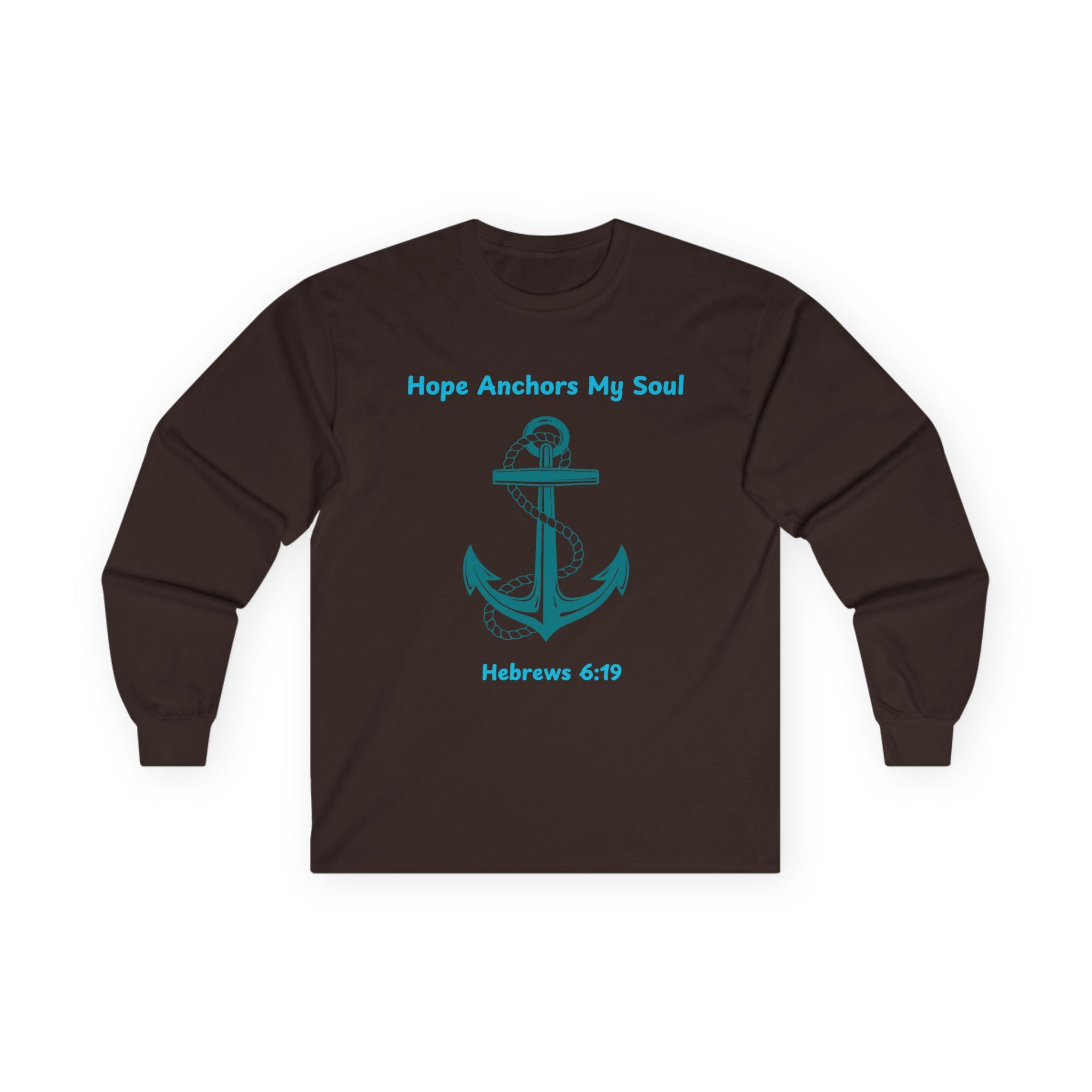 Dark Chocolate Long Sleeve Tee Hope Anchors My Soul