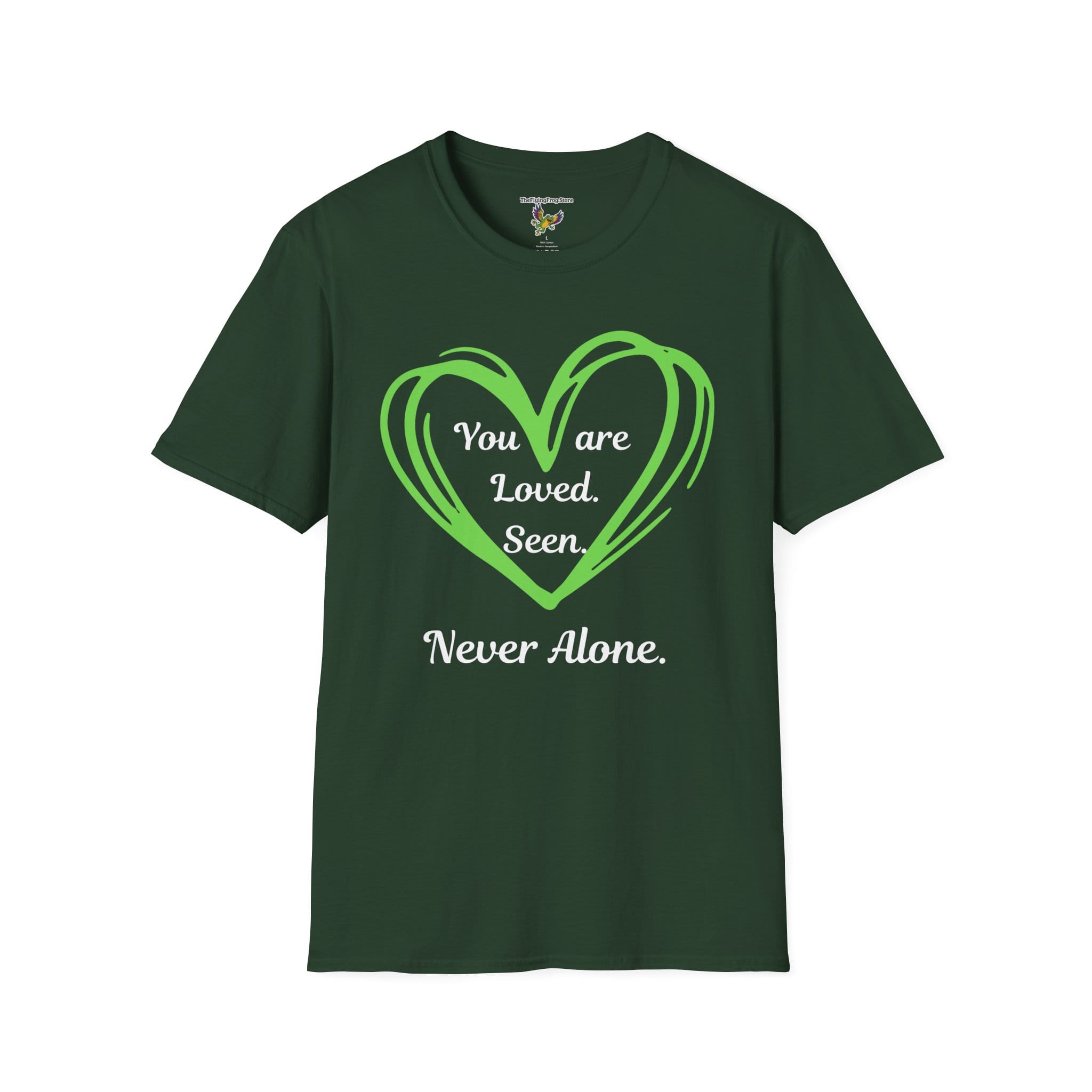 You are Loved, Seen, Never Alone Short Sleeve Tee in Forest Green, front view