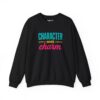 Character Over Charm Sweatshirt in Black