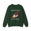 Kindness is a Seed - Be a Seed Spreader Sweatshirt in Forest Green