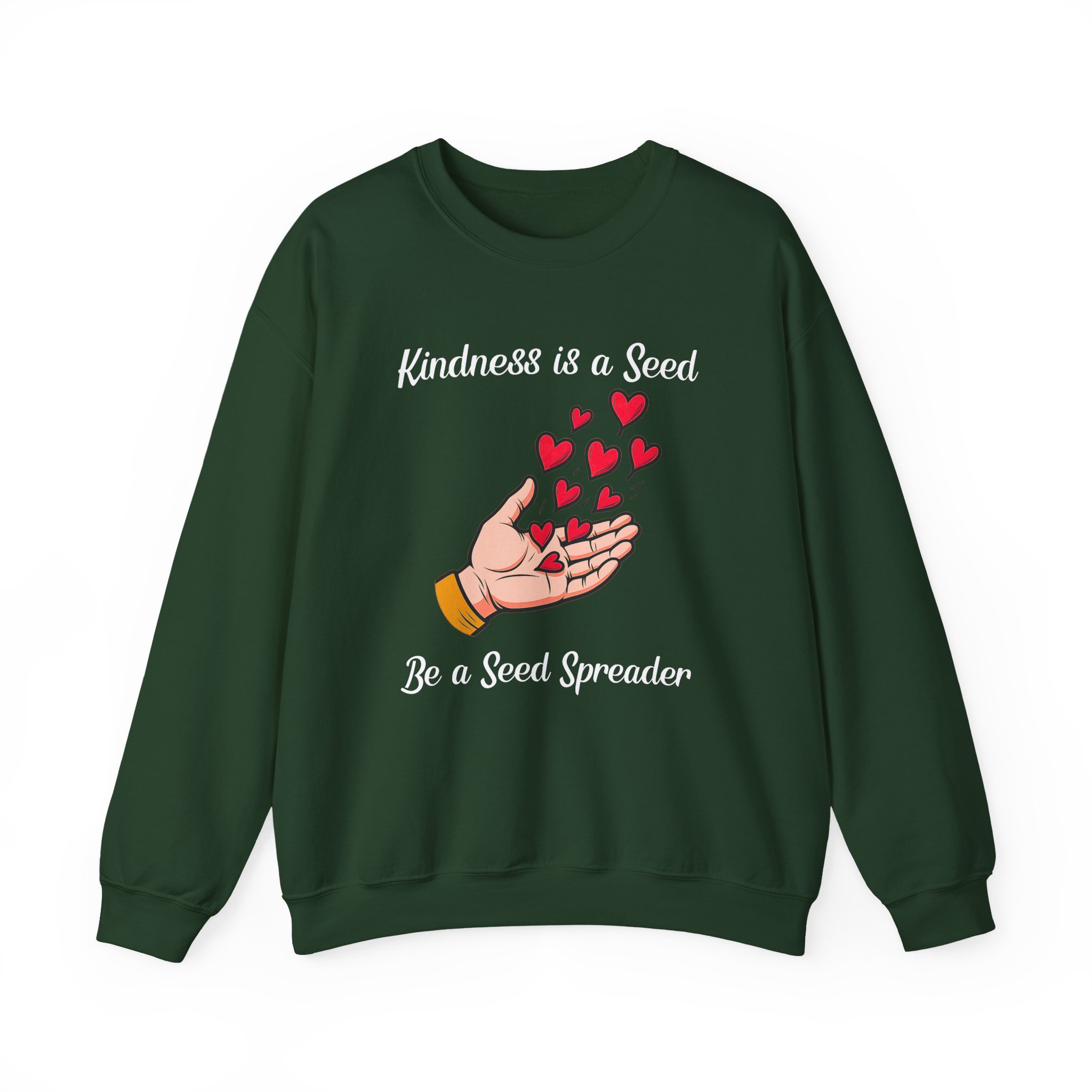 Kindness is a Seed - Be a Seed Spreader Sweatshirt in Forest Green