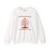 Fall Trees Show Us It is Okay to Let Go Sweatshirt in White