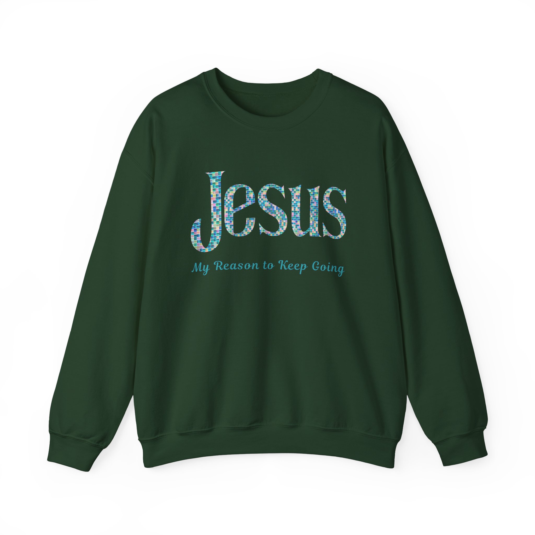 Jesus - My Reason to Keep Going Sweatshirt in Forest Green