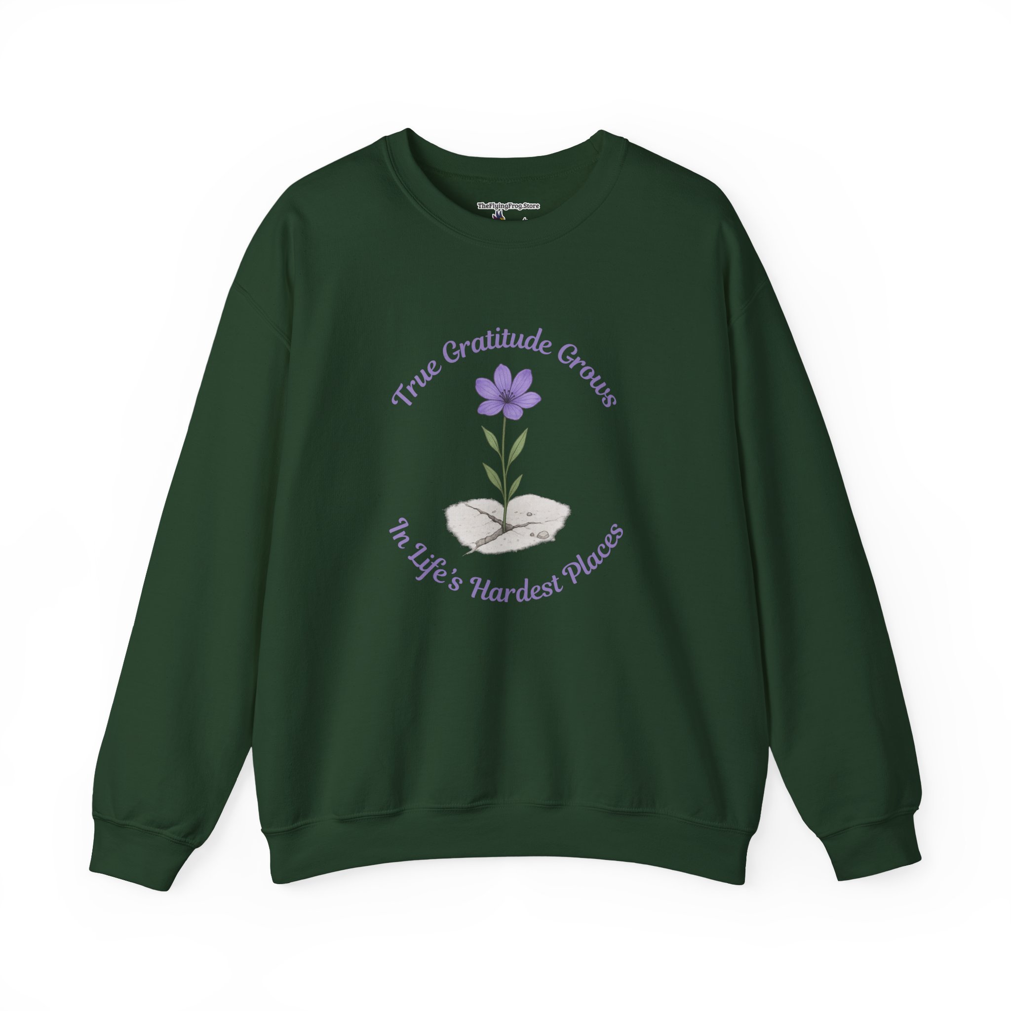 True Gratitude grows in Life's Hardest Places Sweatshirt in Forest Green