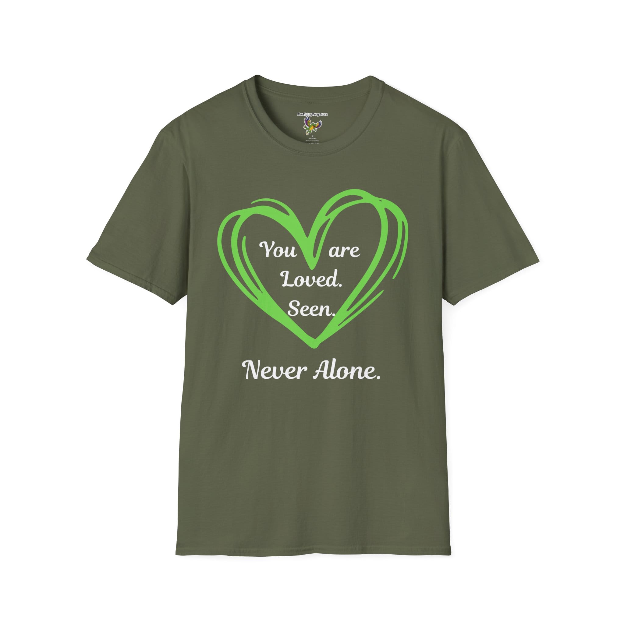 You are Loved, Seen, Never Alone Short Sleeve Tee in Military Green, front view