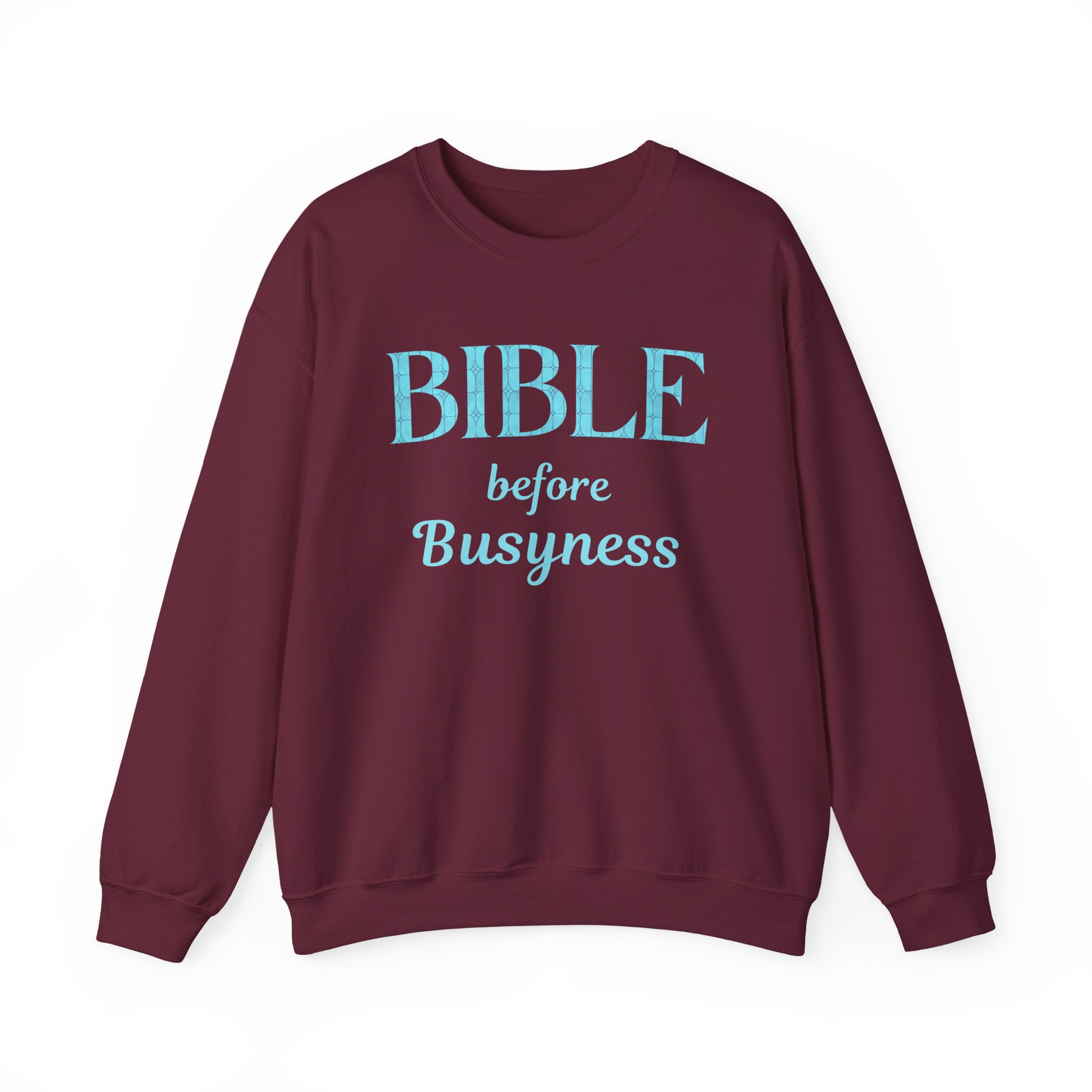 Bible before Busyness Sweatshirt in Maroon