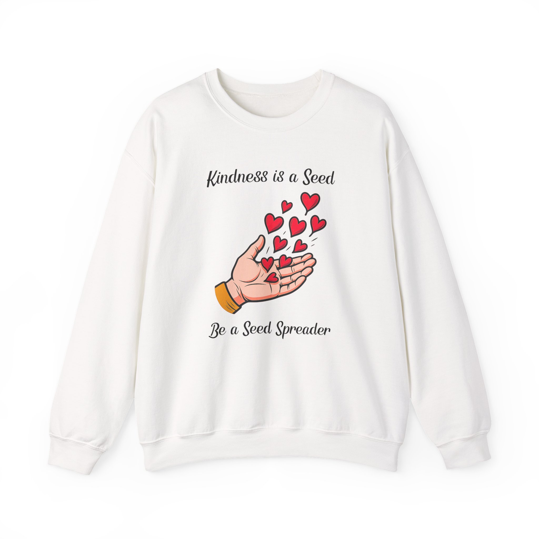 Kindness is a Seed - Be a Seed Spreader Sweatshirt in White