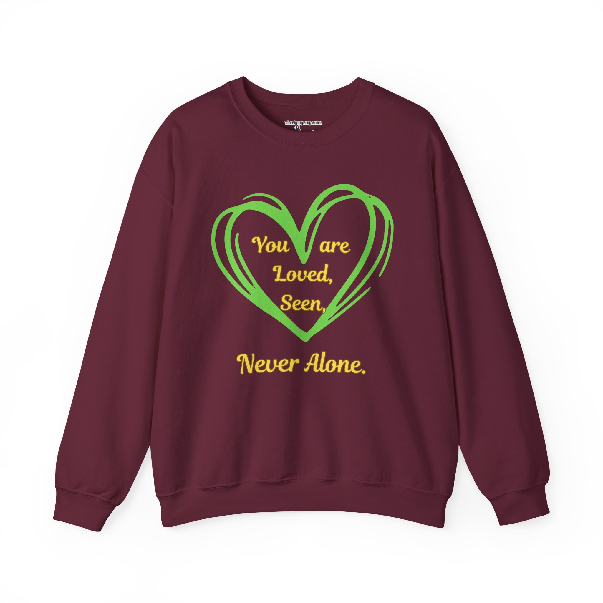 You are Loved, Seen, Never Alone Heart Sweatshirt in Maroon