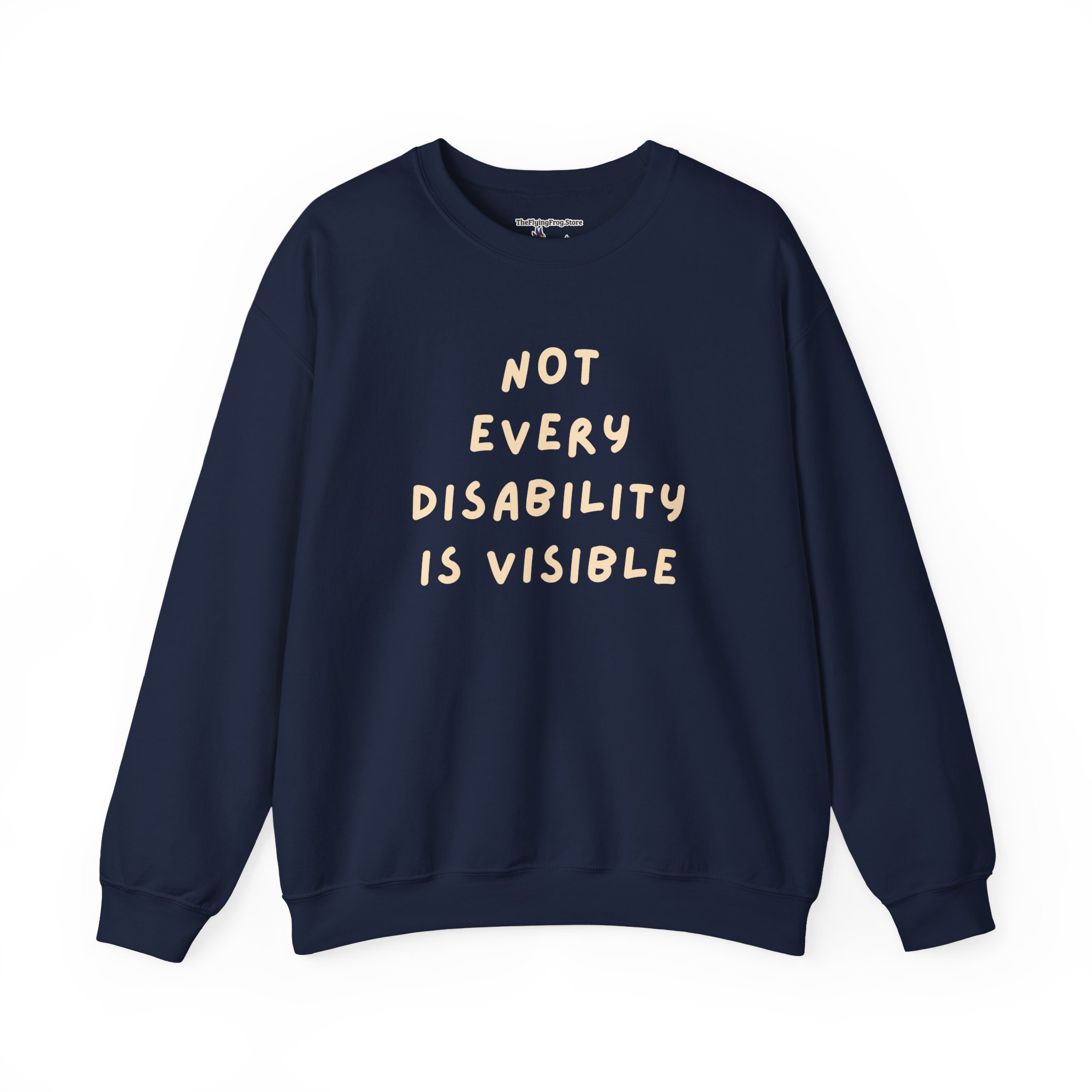 Not Every Disability is Visible Sweatshirt in Navy Blue