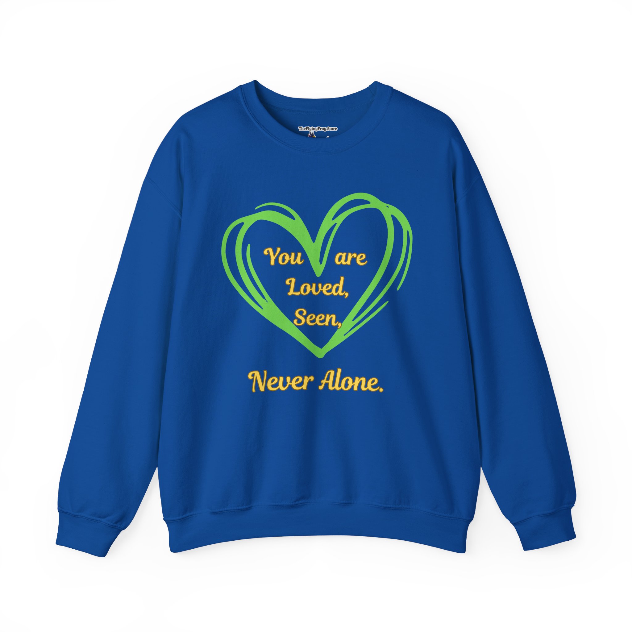 You are Loved, Seen, Never Alone Heart Sweatshirt in Royal Blue