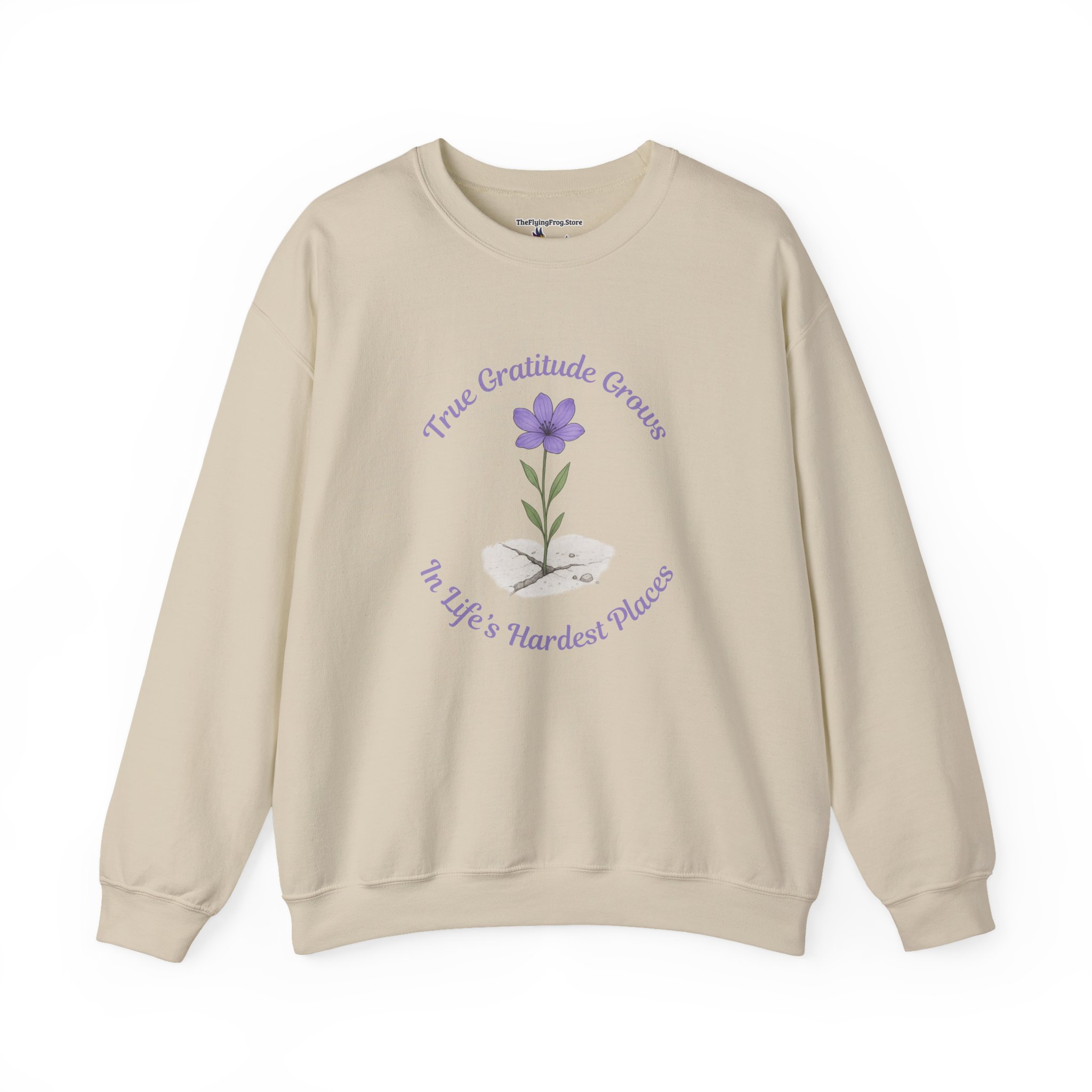 True Gratitude grows in Life's Hardest Places Sweatshirt in Sand