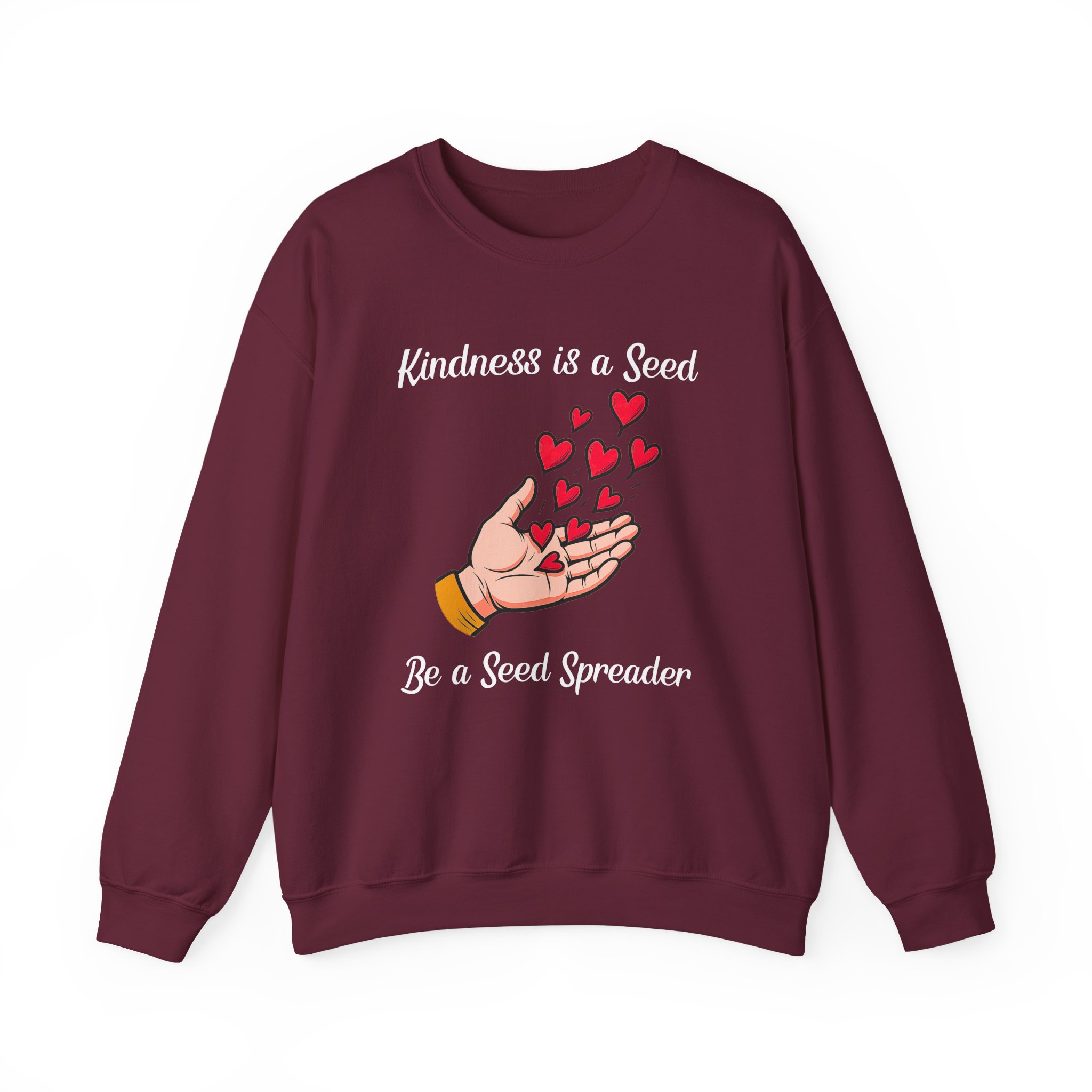 Kindness is a Seed - Be a Seed Spreader Sweatshirt in Maroon
