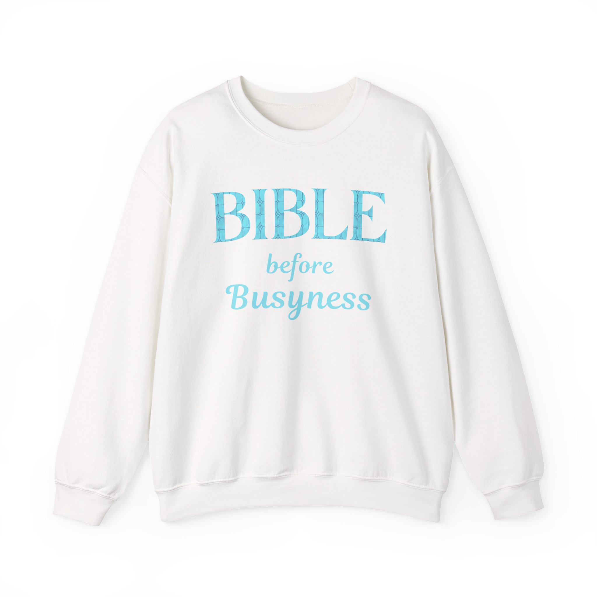 Bible before Busyness Sweatshirt in White