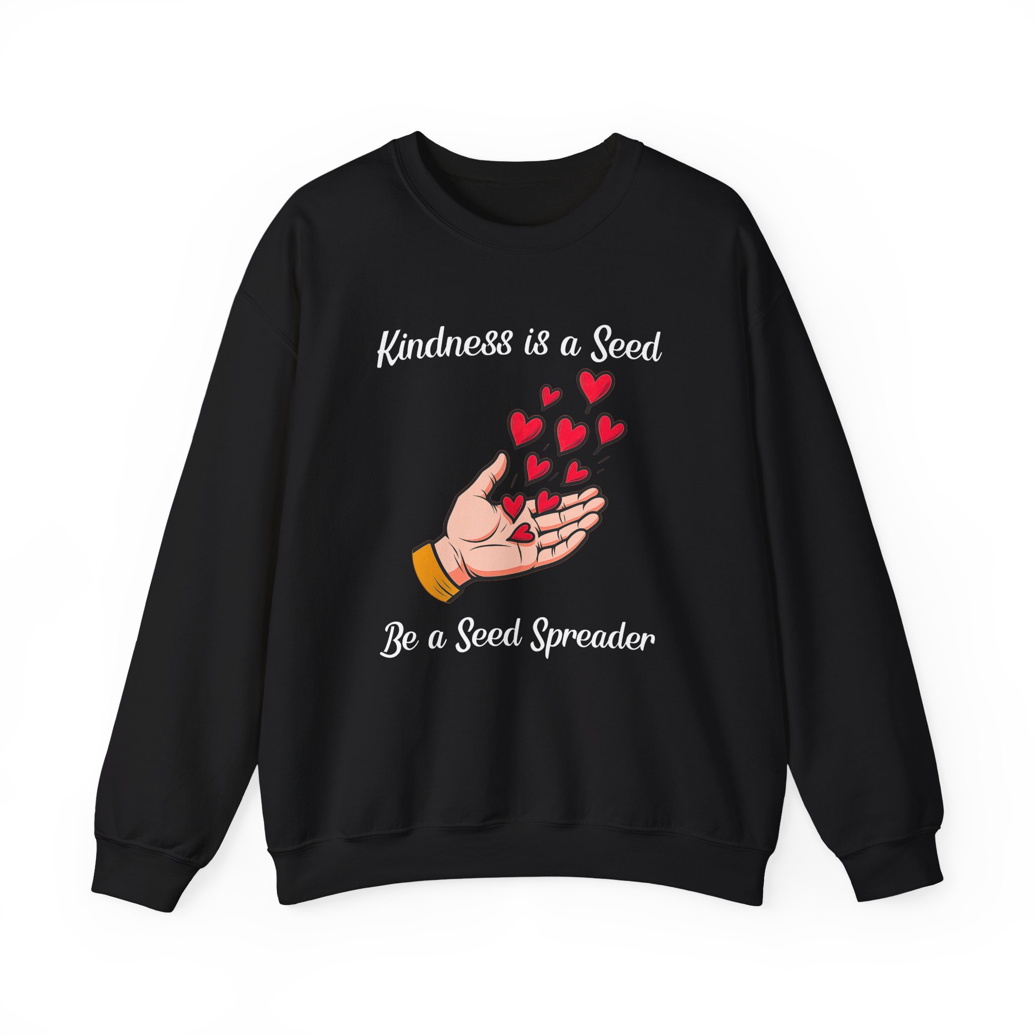 Kindness is a Seed - Be a Seed Spreader Sweatshirt in Black