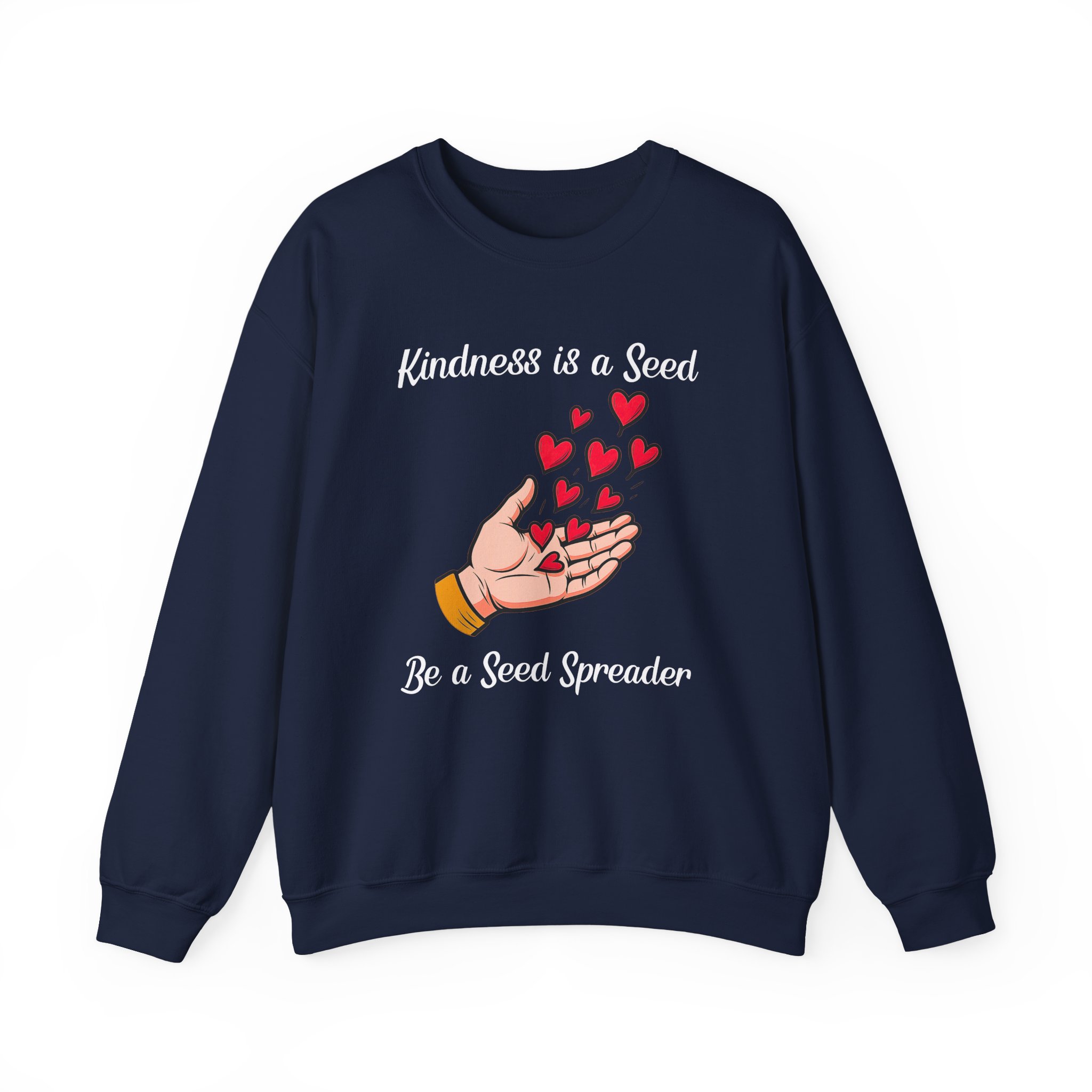 Kindness is a Seed - Be a Seed Spreader Sweatshirt in Navy Blue