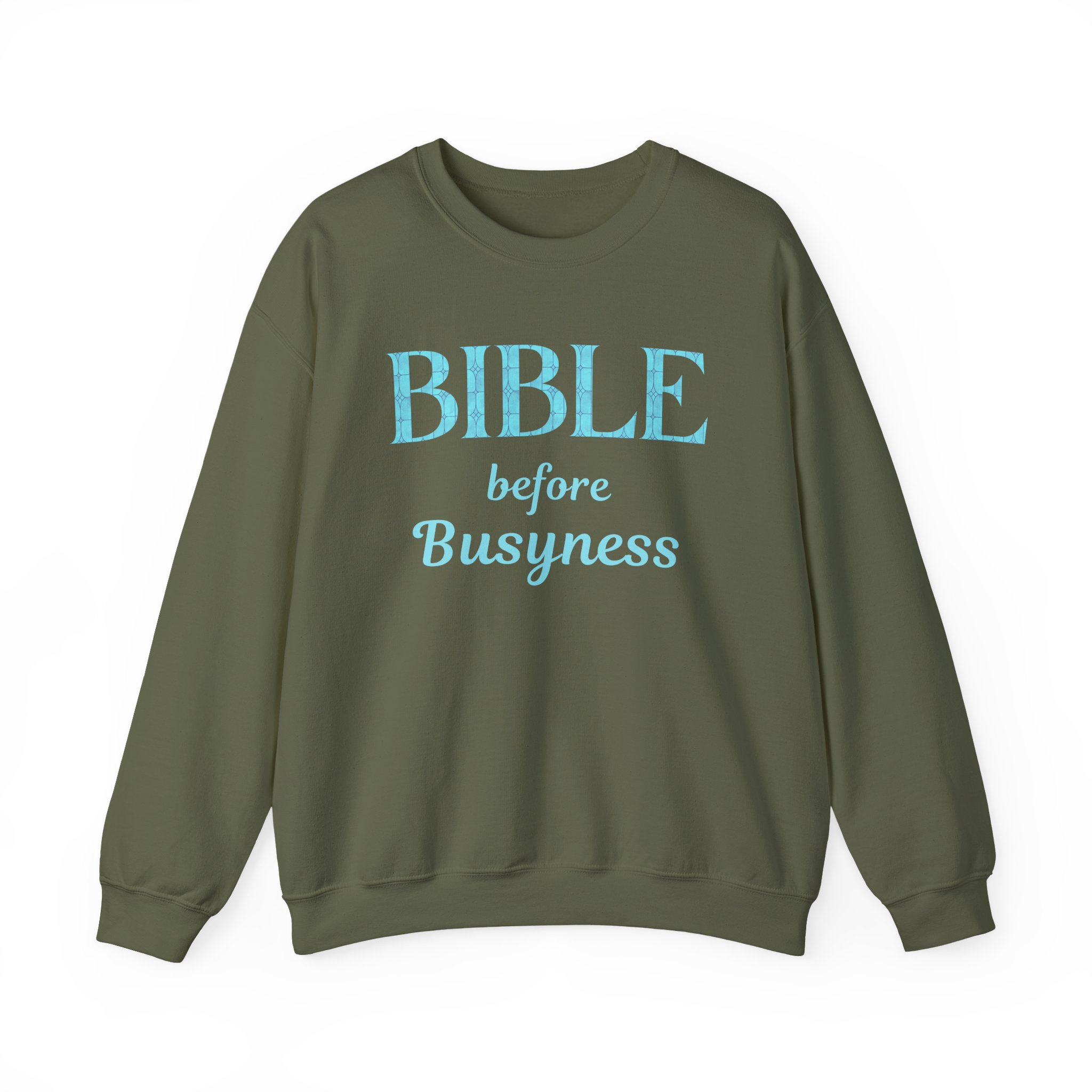 Bible before Busyness Sweatshirt in Military Green