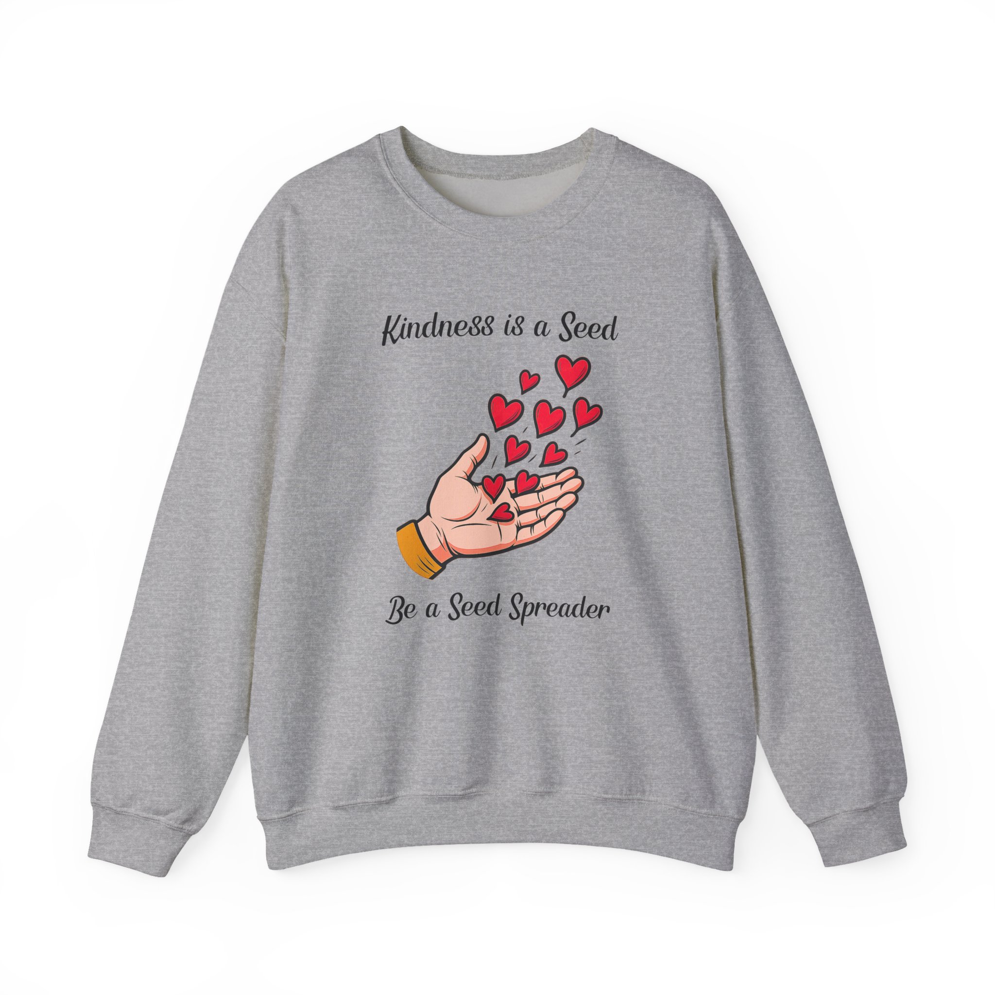 Kindness is a Seed - Be a Seed Spreader Sweatshirt in Sport Gray