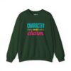 Character Over Charm Sweatshirt in Forest Green